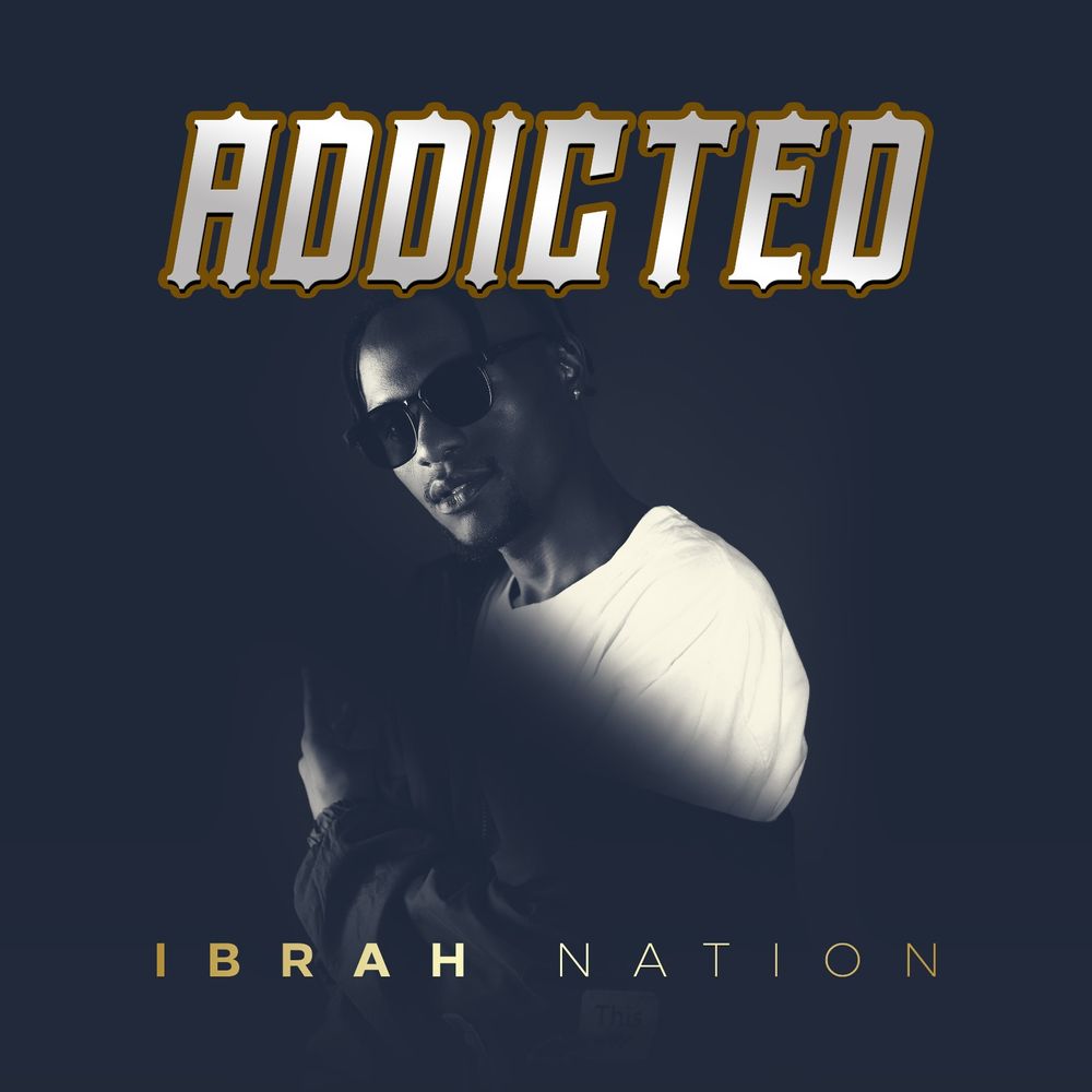 IBRAH NATION Addicted  Album Cover