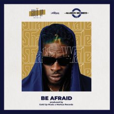 SHATTA WALE Be Afraid cover image