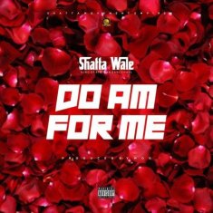 SHATTA WALE Do Am For Me cover image