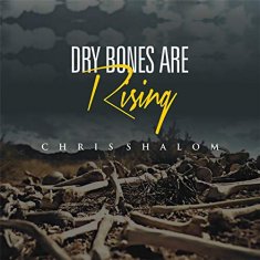 CHRIS SHALOM Dry Bones Are Rising cover image