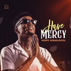 KOFI KINAATA Have Mercy cover image