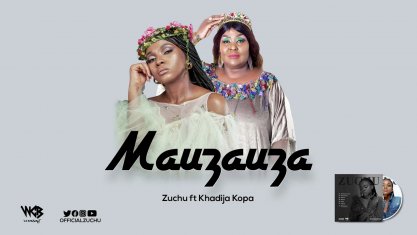 Zuchu - Mauzauza Lyrics (Ft. Khadija Kopa) | AfrikaLyrics