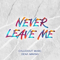 CALLEDOUT MUSIC Never Leave Me cover image
