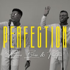 Moses Bliss - Perfection Lyrics (Ft. Festizie)
