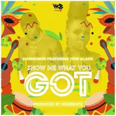 HARMONIZE Show Me What You Got cover image
