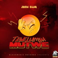 JOHN BLAQ Tewelumya Mutwe cover image