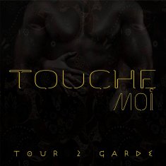 TOUR 2 GARDE Touche Moi cover image