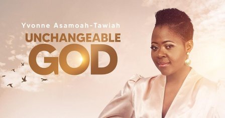 YVONNE ASAMOAH-TAWIAH Unchangeable God cover image