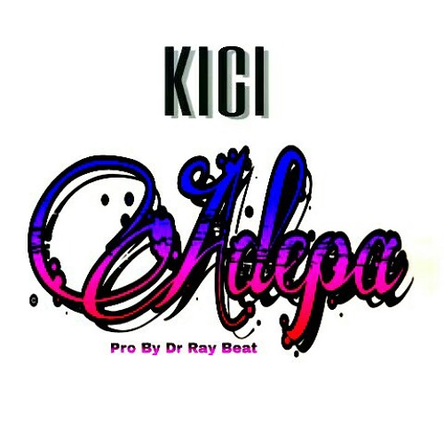 Kici - Adepa Lyrics | AfrikaLyrics