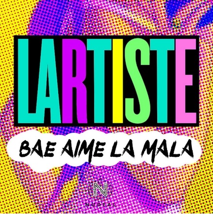 LARTISTE Bae aime la mala cover image
