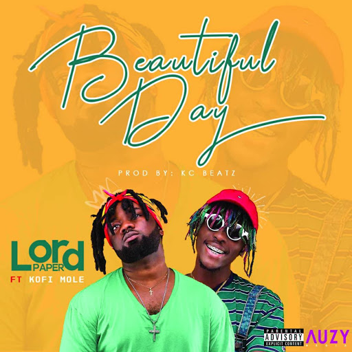 Lord Paper Beautiful Day Lyrics Paroles Ft Kofi Mole Afrikalyrics