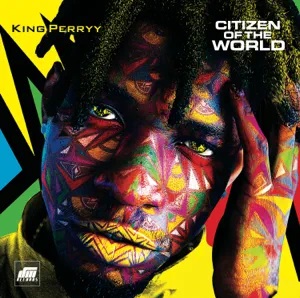 KING PERRYY Citizen Of The World cover image