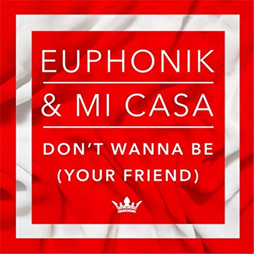 mi casa don't wanna be your friend lyrics