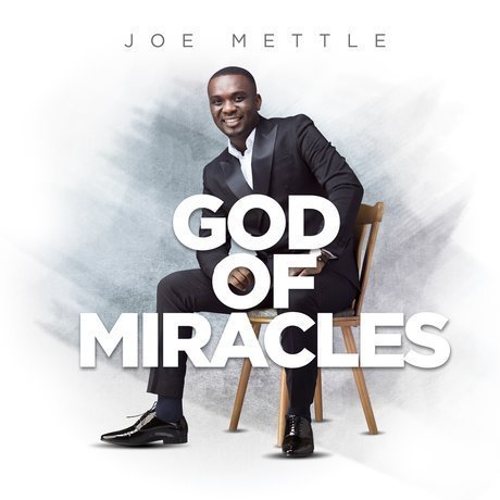 god of miracle by joe mettle lyrics