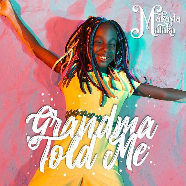 MAKAYLA MALAKA Grandma Told Me cover image