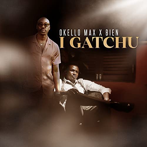 Okello Max I Gatchu Lyrics Ft Bien Sautisol Afrikalyrics 0091