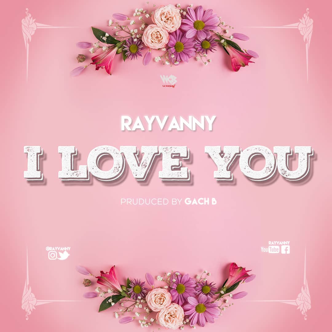 Rayvanny I Love You Lyrics Afrikalyrics