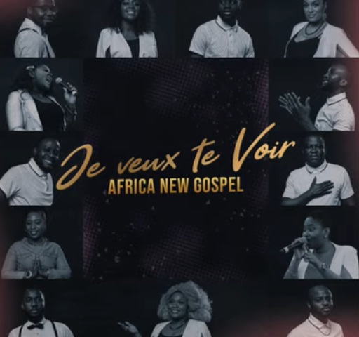 AFRICA NEW GOSPEL Je Veux Te Voir cover image