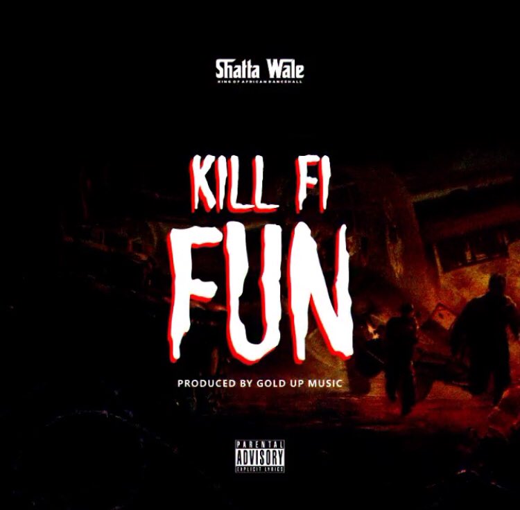 Shatta Wale Kill Fi Fun Lyrics Paroles Afrikalyrics