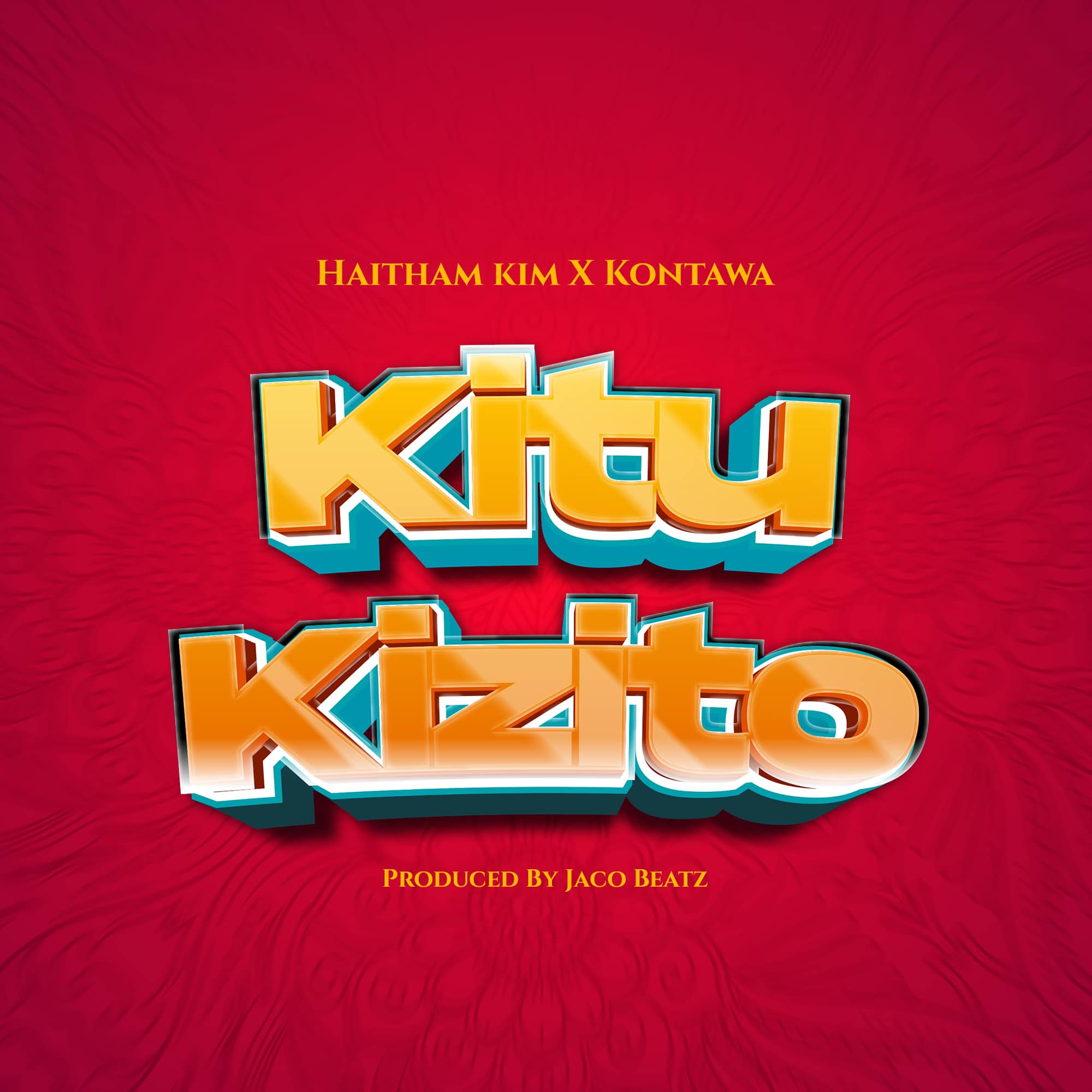 Haitham Kim - Kitu Kizito Lyrics (Ft. Kontawa) | AfrikaLyrics