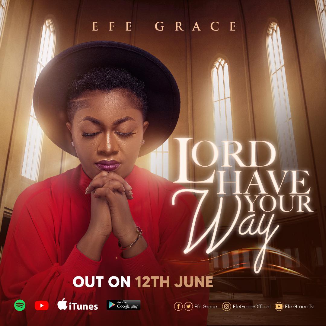 Efe Grace Lord Have Your Way Lyrics Paroles Afrikalyrics