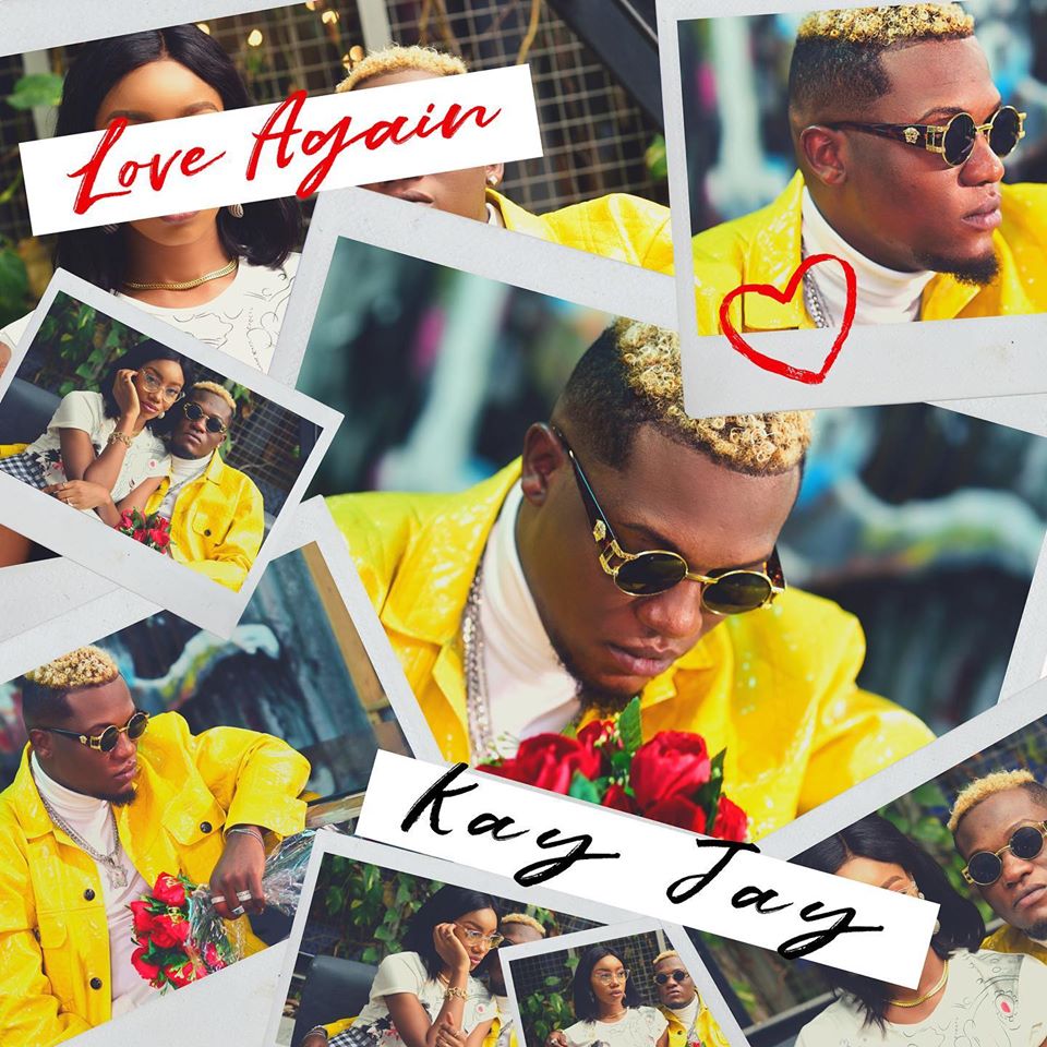 Kay Jay Love Again Lyrics Afrikalyrics