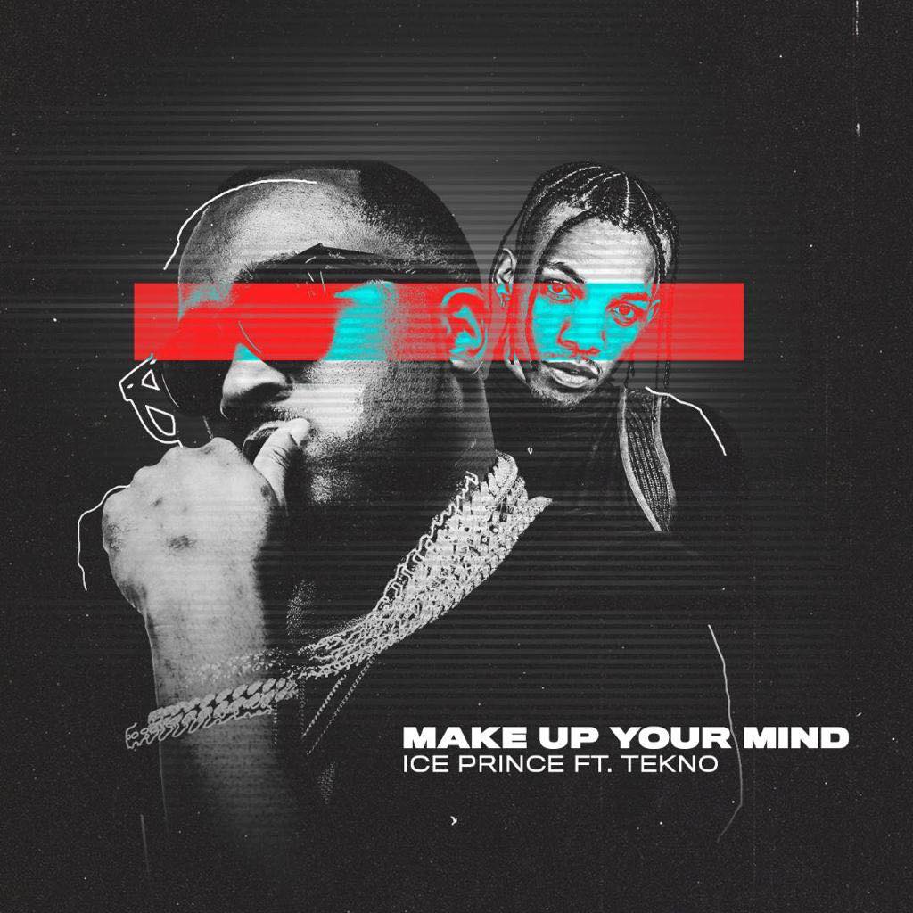 ICE PRINCE ZAMANI Make Up Your Mind cover image