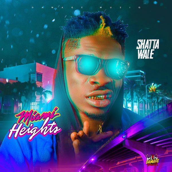 SHATTA WALE Miami Heights cover image