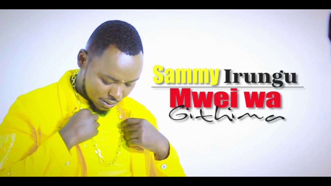 Sammy Irungu - Mwei wa Githima Lyrics | AfrikaLyrics