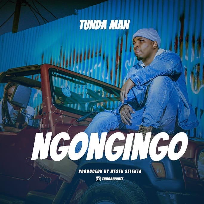 Tunda Man - Ngongingo Lyrics | AfrikaLyrics