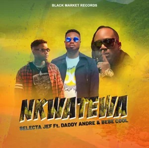Selecta Jef - Nkwatewa Lyrics (Ft. Daddy Andre , Bebe Cool) | AfrikaLyrics