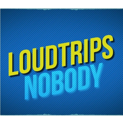 LOUDTRIPS Nobody cover image