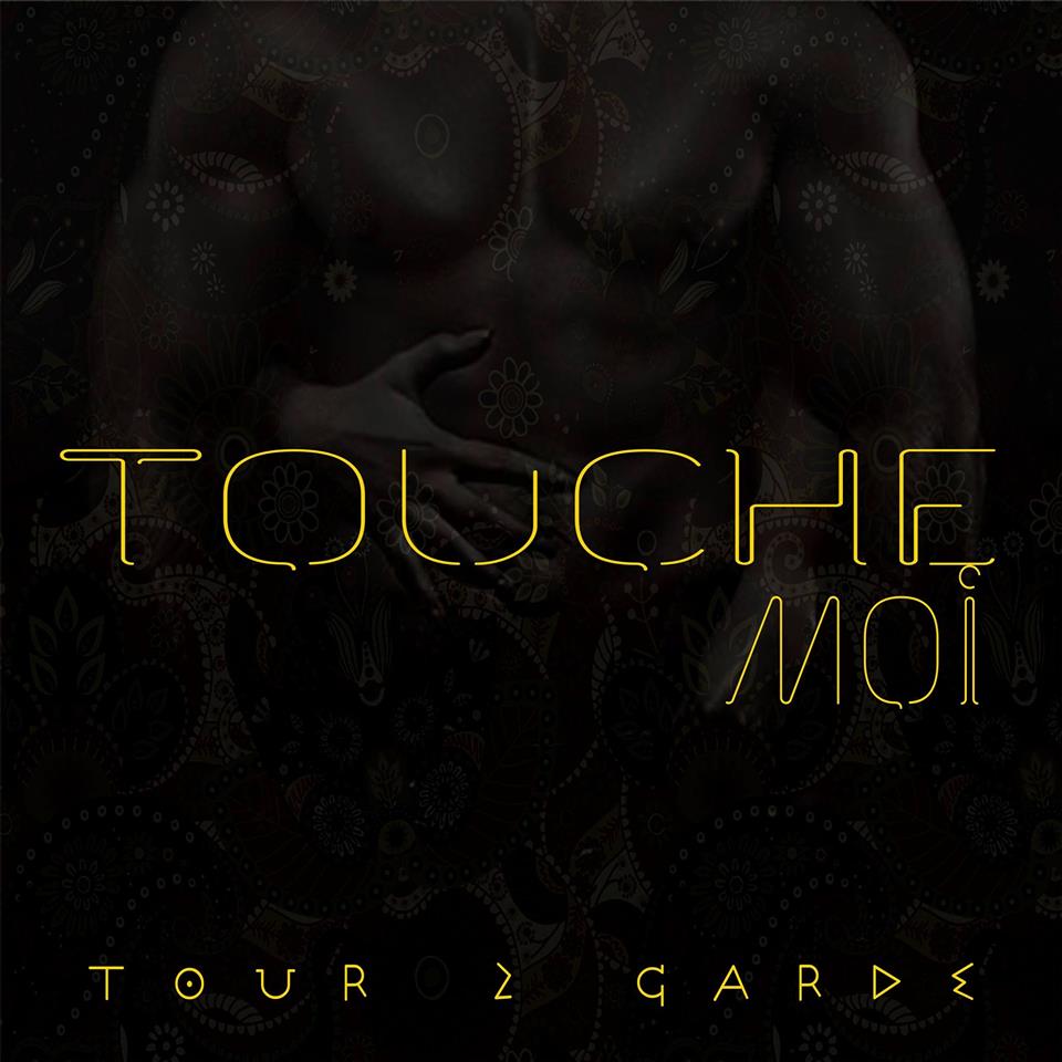 TOUR 2 GARDE Touche Moi cover image